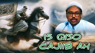 15 QISO CAJIIB AH | SHEEKH MUSTAFE XAJI ISMAACIL