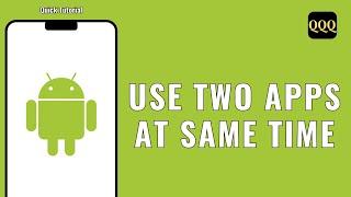 How to use two apps at the same time