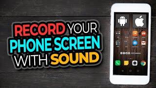 Screen Record With Sound On Android and iPhone