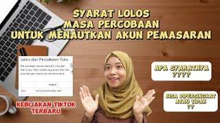 SYARAT LOLOS MASA PERCOBAAN UNTUK MENAUTKAN AKUN PEMASARAN DI TIKTOK SELLER CENTER