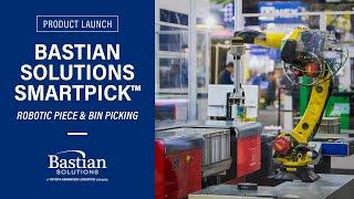 Bastian Solutions SmartPick™ Overview: Robotic Piece & Bin Picking