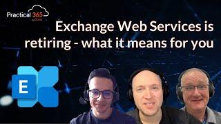 Exchange Web Services is retiring  - what it means for you