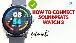 HOW TO CONNECT SOUNDPEATS WATCH 2 TO YOUR SMARTPHONE | TUTORIAL | ENGLISH