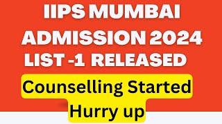 IIPS Mumbai PG Admission List -1 | IIPS Counselling 2024 | IIPS MSc Population Studies Admission