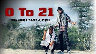 0 TO 21 Song | Vicky Dholiya | ft. Kaka Sujangarh | Rajasthani song | #kakasujangarh #vickydholiya