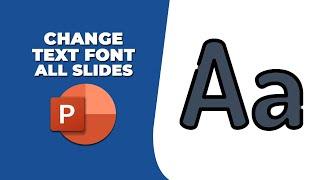 How to change text font for all slides in PowerPoint