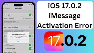 iOS 17.0.2 iMessage Activation An Error Occurred During Activation