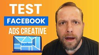 How To Test Facebook Ad Creative (The Right Way)