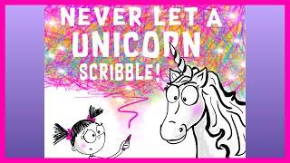   Never Let a Unicorn Scribble By Diane Alber READ ALOUD