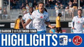 Match Highlights: Barrow AFC 2-0 Fleetwood Town