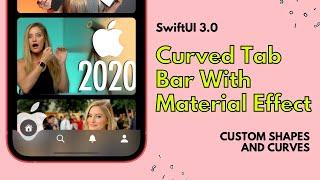 SwiftUI 3.0 Curved Tab Bar With Material Effect - Custom Shapes And Curves - Complex UI - Xcode 13