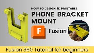 How to design a 3D Printed Phone Mount Bracket in Fusion 360