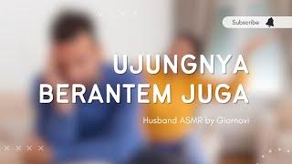 Ujungnya Berantem Juga | Husband ASMR | Indonesia