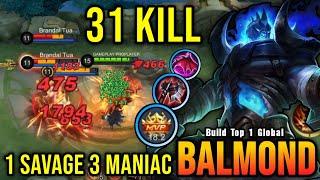 1x SAVAGE & 3x MANIAC!! 31 Kills Balmond 100% IMMORTAL!! - Build Top 1 Global Balmond ~ MLBB