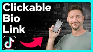 How To Add Clickable Link To TikTok Bio