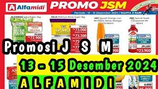 Promosi JSM Alfamidi Terbaru 13 - 15 Desember 2024 || Promosi Alfamidi