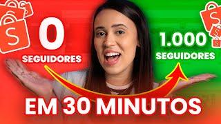 Como GANHAR MAIS de 1000 SEGUIDORES em 30 minutos na SHOPEE