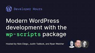 Developer Hours: Modern WordPress development with the wp-scripts package
