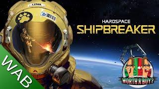 Hardspace Ship Breaker Review - Salvage them Space Ships