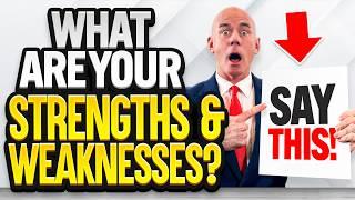 WHAT ARE YOUR STRENGTHS AND WEAKNESSES? (The BEST STRENGTHS & WEAKNESSES for JOB INTERVIEWS!)