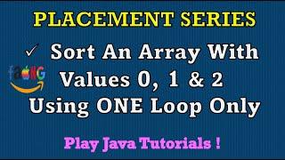 DSA | Sort an array of 0s, 1s and 2s | Using 1 Loop | Placement | Computer Science | Data Structures