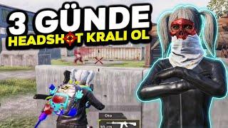 3 GÜNLÜK EFSANE DEĞİŞİM!! HEADSHOT KRALI OLMAYA HAZIRMISIN?? | PUBG Mobile