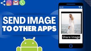 Send Image To Other Apps in Android Studio (Updated) || Android 11 onwards