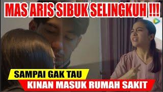 LAYANGAN PUTUS TERBARU MAS ARIS SIBUK SELINGKUH SAMPAI GAK TAU KALO KINAN MASUK RUMAH SAKIT