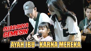 Adik Jasmine Bikin Penonton Sedih ‼️ AYAH IBU - KARNA MEREKA  (LIVE NGAMEN)