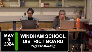 Windham School District Board Mtg 5/9/24