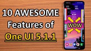 Top 10 New & AWESOME features of One UI 5.1.1