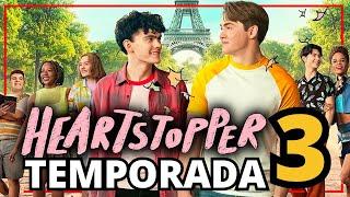 Heartstopper TEMPORADA 3 | Fecha de estreno y más