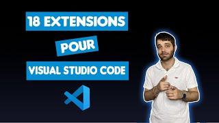 18 extensions ULTRA pratique pour Visual studio code  !