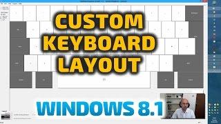 Custom Keyboard Layouts & Multi Languages in Windows 7,8,10 - Microsoft Keyboard Layout Creator 1.4