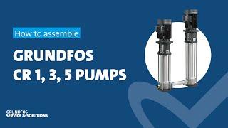 How to assemble Grundfos CR 1, 3, 5 pumps