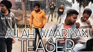 ALLAH WAARIYAN || COVER VIDEO || (TEASER) [TEAM 92]