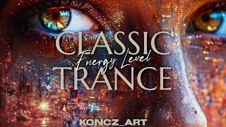 ️ CLASSIC TRANCE | ENERGY LEVEL ️ Relive the Power Trance Energy Reimagined Fast Hard & Hypnotic 