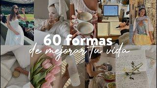 60 formas EFECTIVAS de mejorar tu vida  | Nancy Loaiza