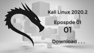 EP 01 - 001 - Kali Linux 2020 2 Download