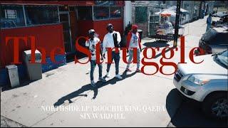 Boochie King Qaeda, Northside Lp & Six Ward iLL - The Struggle. (official music video)