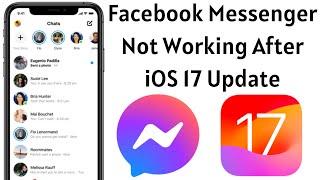 Facebook Messenger Not Working After iOS 17 Update Quick Solutions