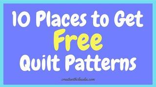 10 Places to Get Free Quilt Patterns