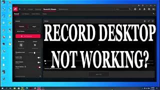 AMD Radeon Software Record Desktop Not Working ? Record & Stream Not Working.