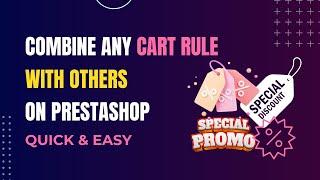 Combine PrestaShop Discount Cart Rules EASILY!