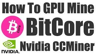 How To Mine BitCore - Nvidia GPU Miner For Windows