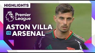 Highlights - Aston Villa vs. Arsenal | Premier League 24/25