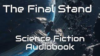 The Final Stand | Science Fiction Audiobook