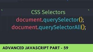 QuerySelector() and QuerySelectorAll() DOM CSS Selector -Advanced JavaScript Tutorial Part - 59