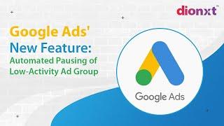 Google Ads' New Feature: Automated Pausing of Low-Activity Ad Groups