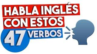   DOMINA EL INGLÉS con 141 Frases con los 47 verbos más UTILIZADOS en INGLÉS